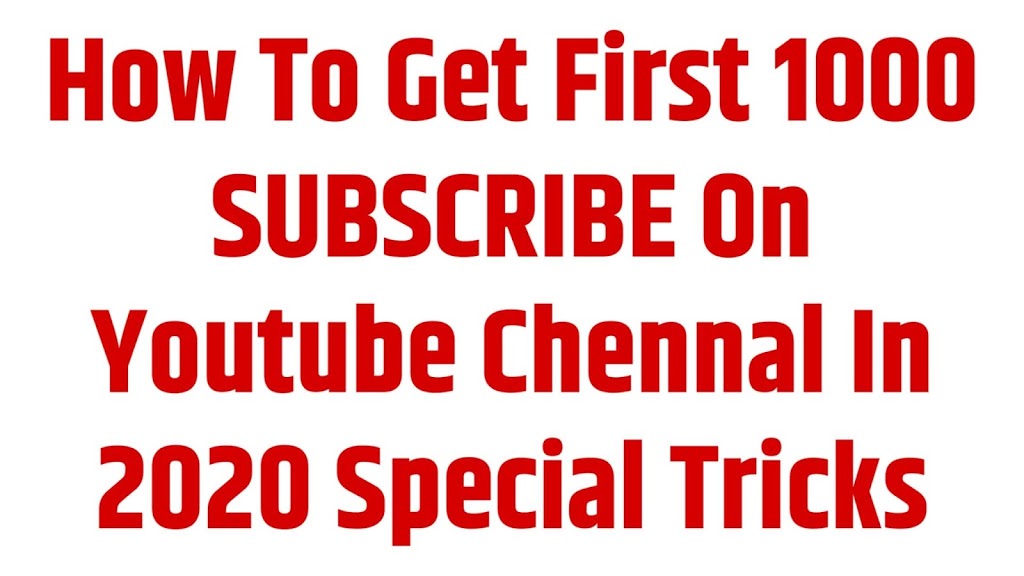 How To get First 1000 Subscribe On Youtube